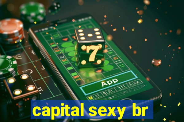 capital sexy br